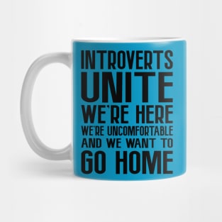 Introverts Unite, We're Here.... Mug